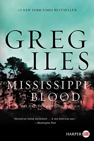 Iles, Greg. Mississippi Blood. Harlequin, 2017.