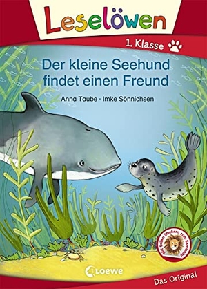Taube, Anna. Leselöwen 1. Klasse - Der kleine Seehund findet einen Freund. Loewe Verlag GmbH, 2018.