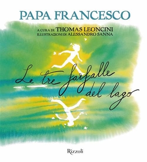 Francesco / Thomas Leoncini. Le tre farfalle del lago. Mondadori Electa, 2026.
