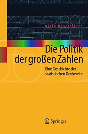 Desrosières, Alain. Die Politik der großen Zahlen - Eine Geschichte der statistischen Denkweise. Springer Berlin Heidelberg, 2005.