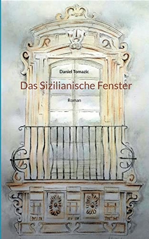 Tomazic, Daniel. Das Sizilianische Fenster - Roman. Books on Demand, 2021.
