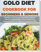 GOLO Diet Cookbook For Beginners and Seniors