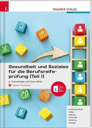 Geroldinger, Helmut Franz / Hödl, Erika et al. Gesundheit und Soziales für die Berufsreifeprüfung (Teil 1) Somatologie und Gesundheit + E-Book. Trauner Verlag, 2020.