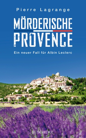 Lagrange, Pierre. Mörderische Provence - Ein neuer Fall für Albin Leclerc. FISCHER Scherz, 2018.