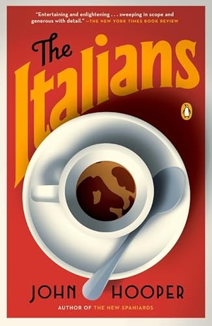 Hooper, John. The Italians. Penguin Publishing Group, 2016.