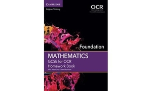 Asker, Nick / Karen Morrison. GCSE Mathematics for OCR Foundation Homework Book. Cambridge University Press, 2015.