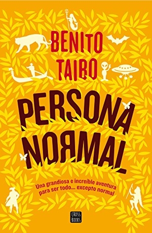 Taibo, Benito. Persona normal. Editorial Planeta, S.A., 2016.