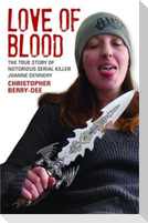 Love of Blood - The True Story of Notorious Serial Killer Joanne Dennehy