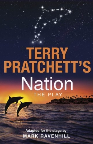 Ravenhill, Mark / Terry Pratchett. Nation - The Play. Puffin Classics, 2009.