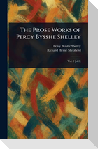 The Prose Works of Percy Bysshe Shelley