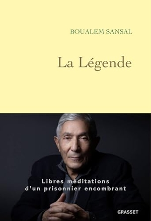 Sansal, Boualem. La Légende. Grasset, 2026.