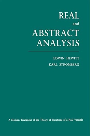 Stromberg, Karl / Edwin Hewitt. Real and Abstract Analysis - A modern treatment of the theory of functions of a real variable. Springer Berlin Heidelberg, 1969.