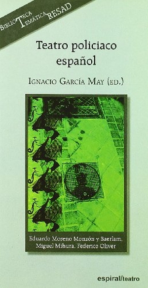 García May, Ignacio. Teatro policíaco español. Editorial Fundamentos, 2007.