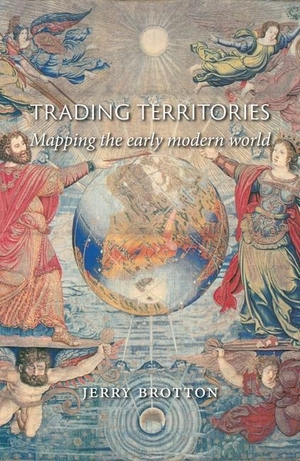 Brotton, Jerry. Trading Territories - Mapping the Early Modern World. Reaktion Books, 2018.