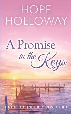 Holloway, Hope. A Promise in the Keys. South Street Publishing, 2023.