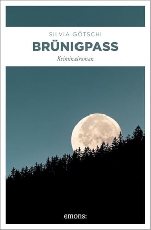 Götschi, Silvia. Brünigpass - Der neue Roman der Schweizer Krimi-Queen. Spannung, Tiefe und überraschende Wendungen (Max von Wirth, Band 8) - Kriminalroman. Emons Verlag, 2026.