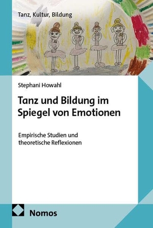 Howahl, Stephani. Tanz und Bildung im Spiegel von Emotionen - Empirische Studien und theoretische Reflexionen. Nomos Verlags GmbH, 2026.