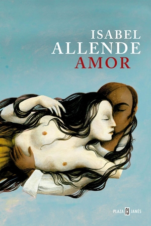 Allende, Isabel. Amor : amor y deseo según Isabel Allende : sus mejores páginas. Plaza & Janés, 2012.