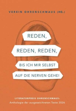 (Hg., Franz-Joseph Huainigg. Reden, reden, reden, bis ich mir selbst auf die Nerven gehe! - LITERATURPREIS OHRENSCHMAUS: Anthologie der ausgezeichneten Texte 2026. Buchschmiede, 2026.