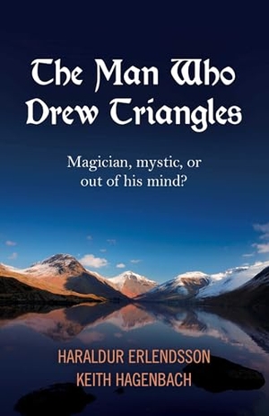 Erlendsson, Haraldur / Keith Hagenbach. The Man Who Drew Triangles - Magician, Mystic, or Out of His Mind?. Cosmic Egg Books, 2016.