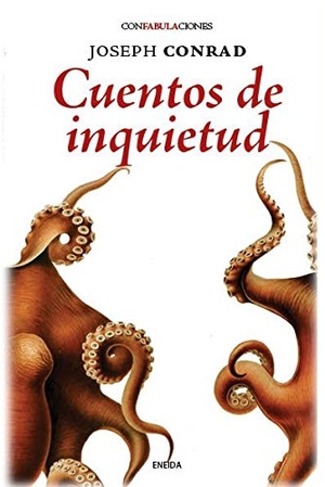Conrad, Joseph. Cuentos de inquietud. Eneida Editorial S.L., 2012.