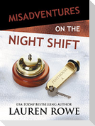 Misadventures on the Night Shift