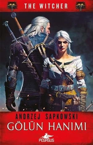 Sapkowski, Andrzej. Gölün Hanimi - The Witcher Serisi 7. Pegasus Yayincilik, 2020.