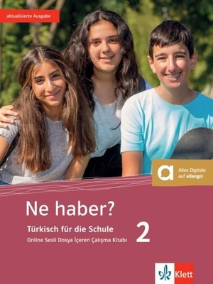 Ne haber? 2. Arbeitsbuch + Klett Augmented - Türkisch für die Schule. Online Sesli Dosya Içeren Çalisma Kitabi, Arbeitsbuch mit Audios. Klett Sprachen GmbH, 2021.