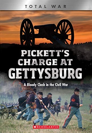 Johnson, Jennifer. Pickett's Charge at Gettysburg: A Bloody Clash in the Civil War (Xbooks: Total War). Scholastic Inc., 2020.