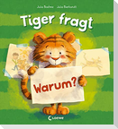 Tiger fragt Warum?