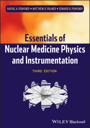 Palmer / Powsner. Nuclear Medicine Physics 3e. John Wiley & Sons, 2013.