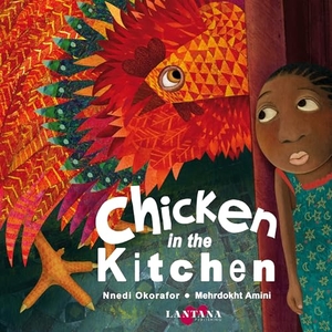 Okorafor, Nnedi. Chicken in the Kitchen. Lantana Publishing, 2017.