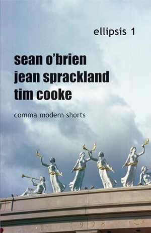 O'Brien, Sean / Sprackland, Jean et al. Ellipsis 1 - Comma Modern Shorts. Comma Press, 2006.