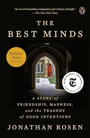 Rosen, Jonathan. The Best Minds - A Story of Friendship, Madness, and the Tragedy of Good Intentions. Penguin LLC  US, 2024.