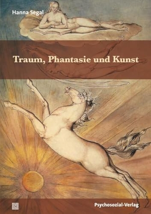 Segal, Hanna. Traum, Phantasie und Kunst. Psychosozial Verlag GbR, 2023.