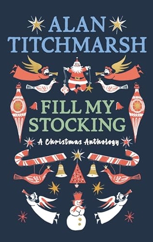 Titchmarsh, Alan. Alan Titchmarsh's Fill My Stocking. Ebury Publishing, 2022.