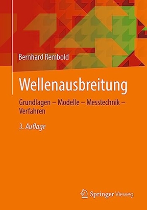 Rembold, Bernhard. Wellenausbreitung - Grundlagen - Modelle - Messtechnik - Verfahren. Springer Vieweg, 2023.