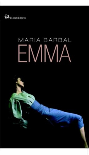 Barbal, Maria. Emma. El Aleph Editores, 2010.