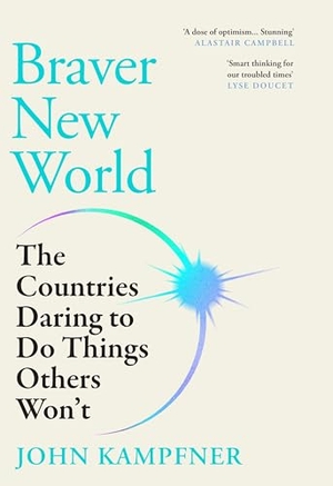 Kampfner, John. Braver New World - 'A stunning dose of optimism' Alastair Campbell. Atlantic Publishing Group, 2026.