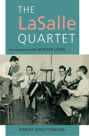 Spruytenburg, Robert. The Lasalle Quartet - Conversations with Walter Levin. Boydell & Brewer, 2014.