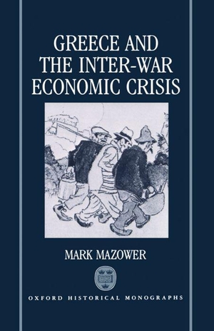 Mazower, Mark. Greece and the Inter-War Economic Crisis. Sydney University Press, 1991.