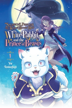 Engel, Taylor / Yu Tomofuji. Sacrificial Princess and the King of Beasts Heir: White Rabbit and the Prince of Beasts, Vol. 1. Little, Brown & Company, 2025.