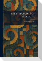 The Philosophy of Nietzsche