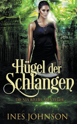 Johnson, Ines. Hügel der Schlangen. Rafael Rodriguez, 2022.