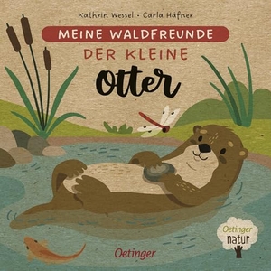 Häfner, Carla. Meine Waldfreunde. Der kleine Otter - Nachhaltig hergestelltes Öko-Pappbilderbuch für die Kleinsten. Oetinger, 2022.