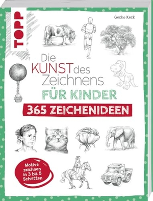 Keck, Gecko. Die Kunst des Zeichnens für Kinder 365 Zeichenideen - Motive zeichnen in 3 bis 5 Schritten. frechverlag GmbH, 2021.