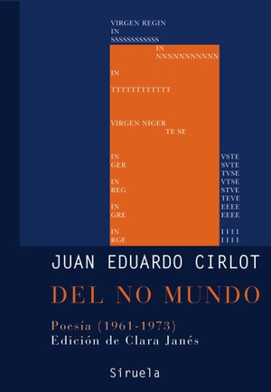 Janés, Clara / Juan-Eduardo Cirlot Laporta. Del no mundo : poesía (1961-1973). Siruela, 2008.