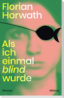 Als ich einmal blind wurde
