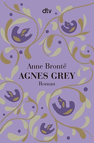 Brontë, Anne. Agnes Grey. dtv Verlagsgesellschaft, 2014.