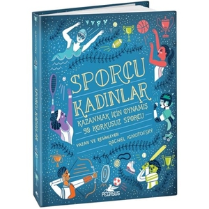 Ignotofsky, Rachel. Sporcu Kadinlar. Pegasus Yayincilik, 2024.